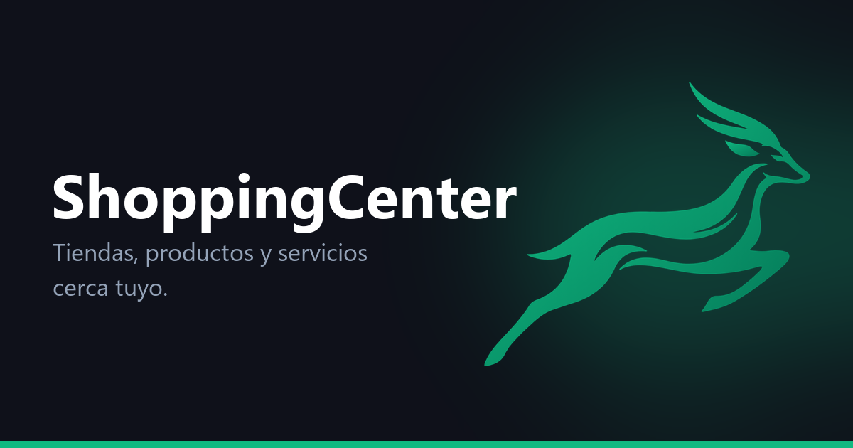 ShoppingCenter: tiendas, productos y servicios cerca tuyo.